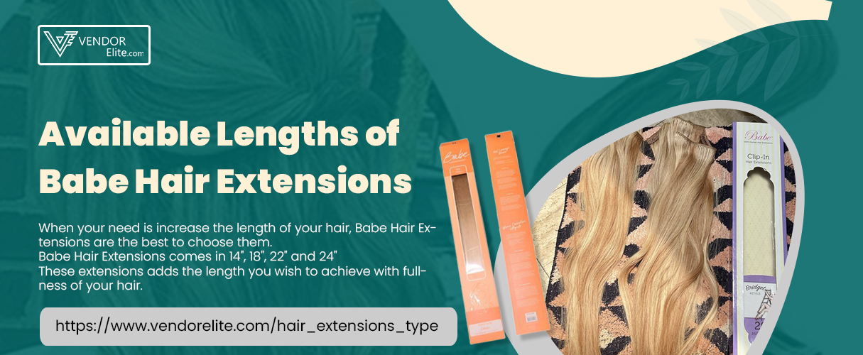 Available Lengths of Babe Hair Extensions at VendorElite