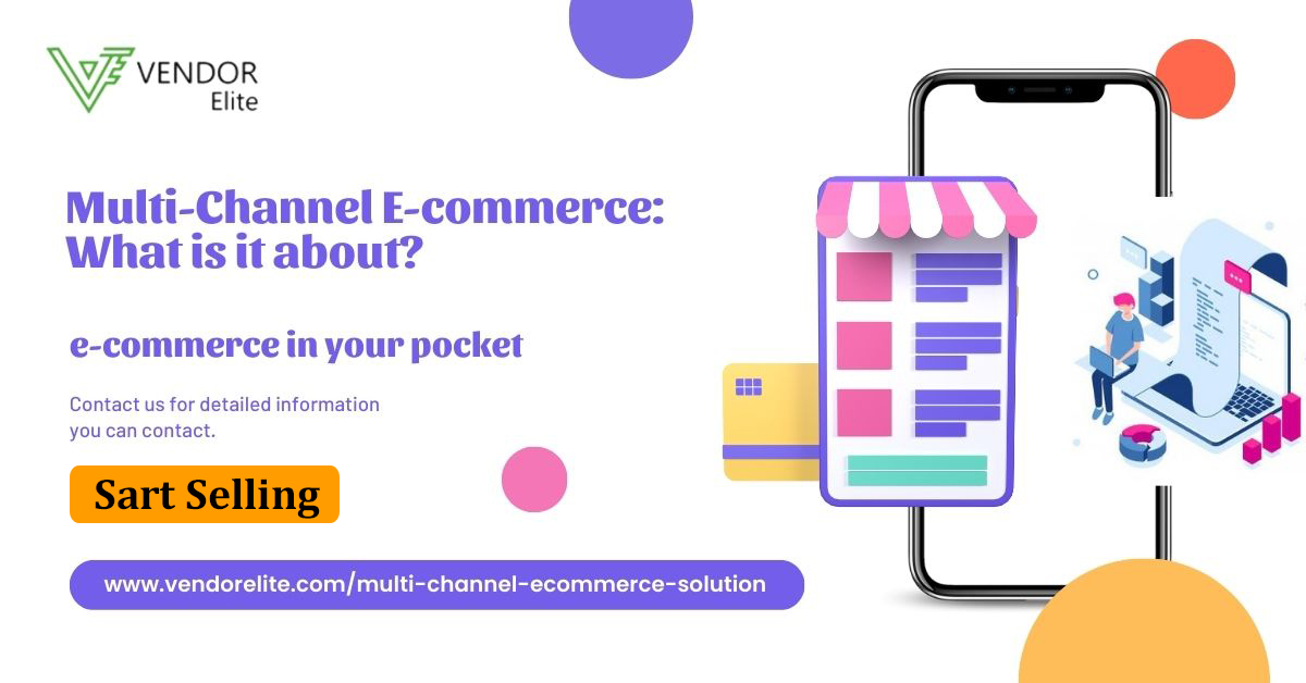 Multi-Channel E-commerce: What is it about?-VendorElite
