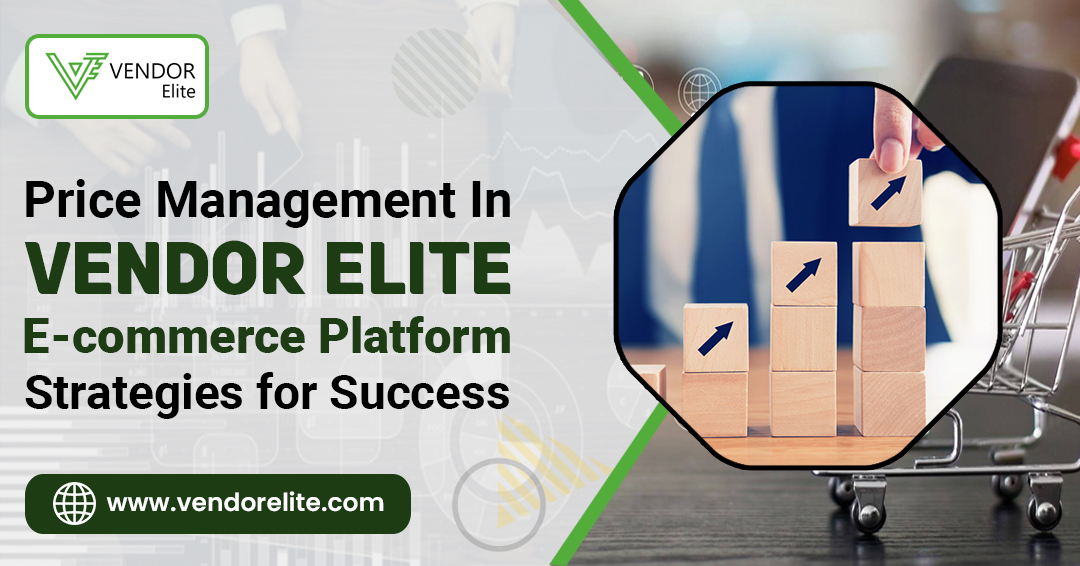 Price Management in VendorElite E-Commerce Platform | Sellerspree