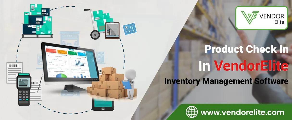 Product Check-in in VendorElite Inventory Management Software