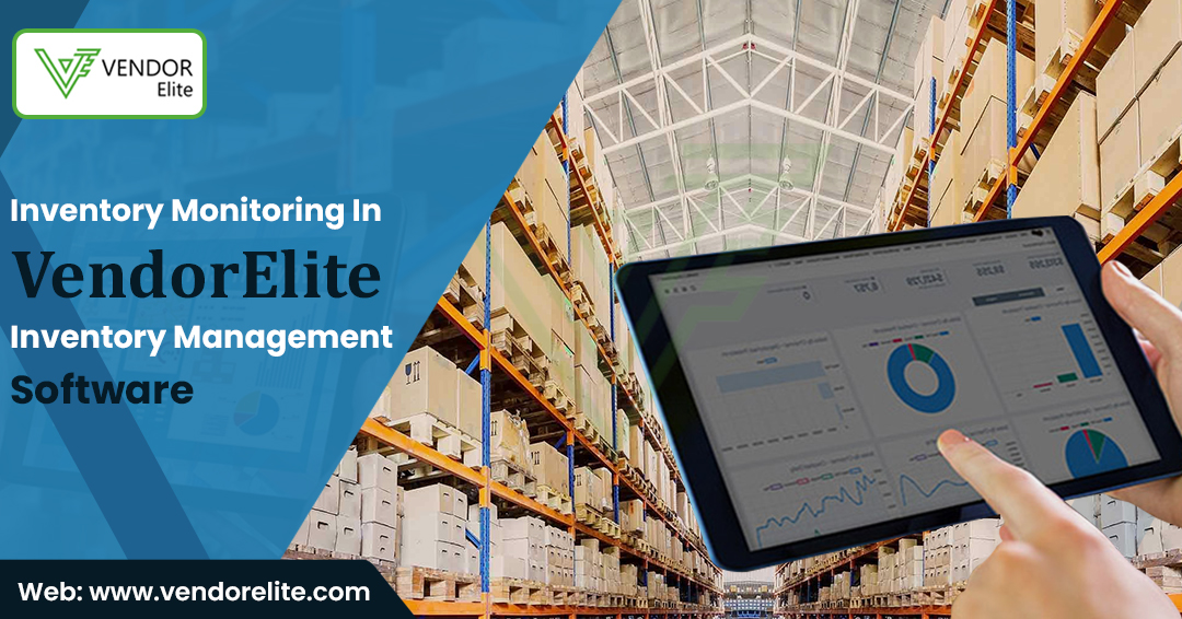 Inventory Monitoring in VendorElite Inventory Management Software