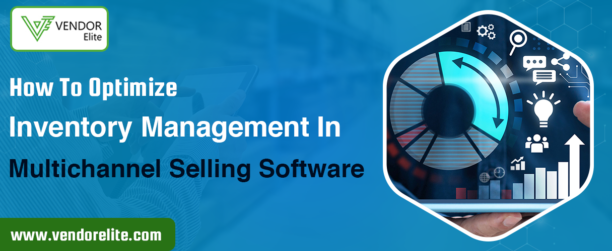 How to Optimize Inventory Management in Multichannel Selling Software