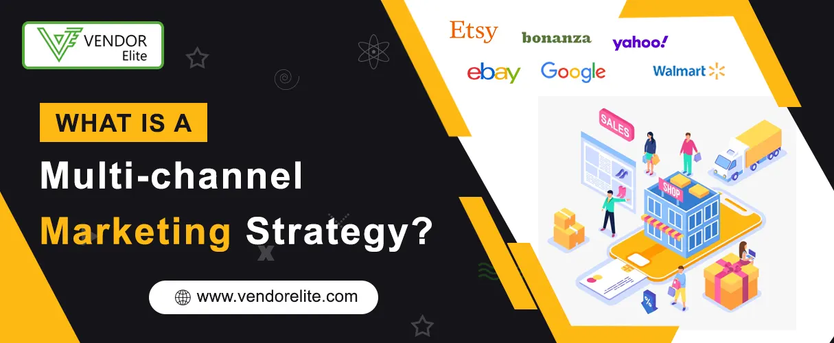 What is a Multichannel Marketing Strategy? VendorElite