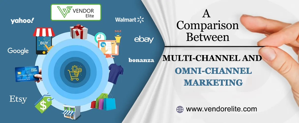 A Comparison Between Multichannel and Omnichannel Marketing |VendorElite