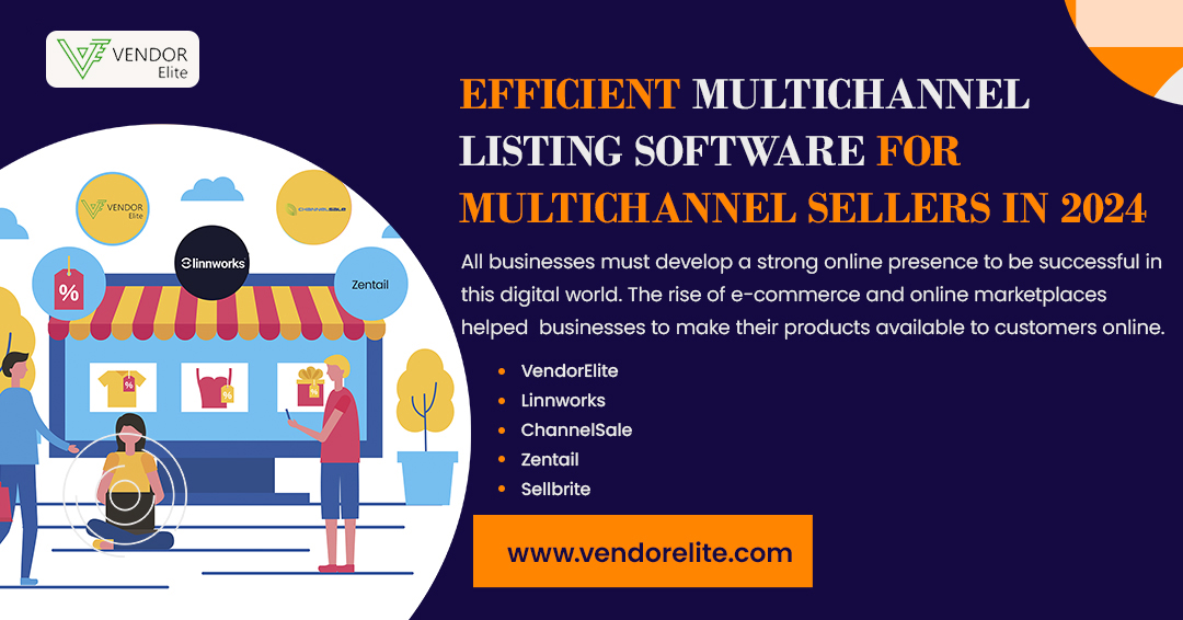 Efficient Multichannel Listing Software for Multichannel Sellers in 2024